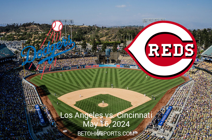 Upcoming MLB Clash: Cincinnati Reds vs Los Angeles Dodgers on May 16, 2024