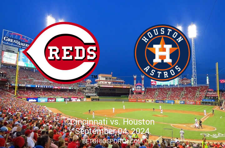 Match-Up Preview: Houston Astros vs. Cincinnati Reds – September 4, 2024, at Great American Ball Park