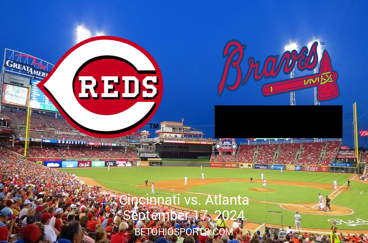 Match Preview: Atlanta Braves vs. Cincinnati Reds – September 17, 2024, at Great American Ball Park